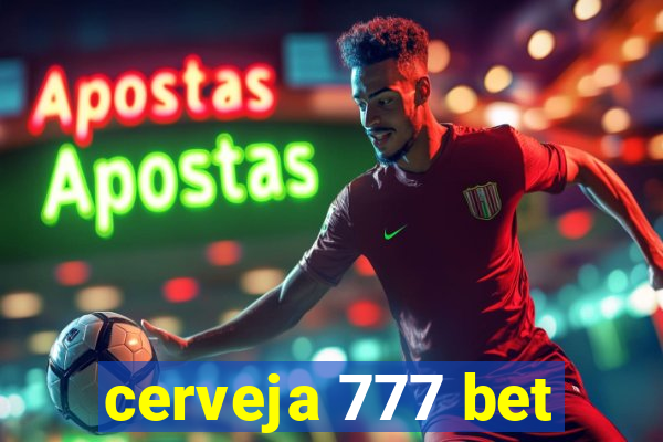 cerveja 777 bet